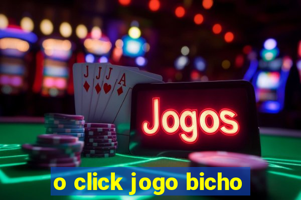 o click jogo bicho